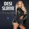 Desi Slava - Имаш ме - Single